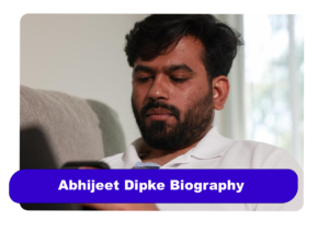 Abhijeet Dipke Biography