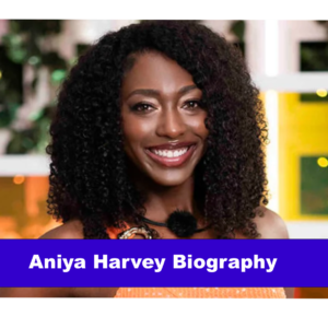 Aniya Harvey Biography