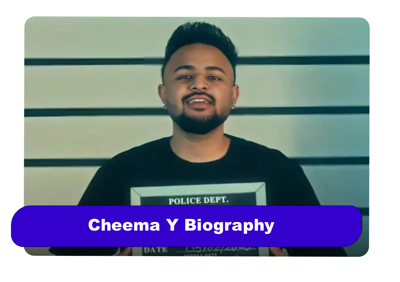 Cheema Y Biography: Age, Real Name, Net Worth & Songs