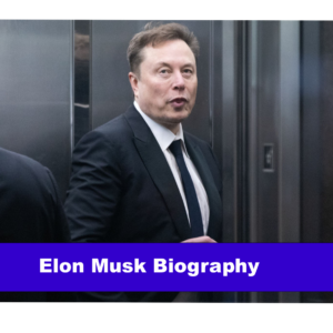 Elon Musk Biography