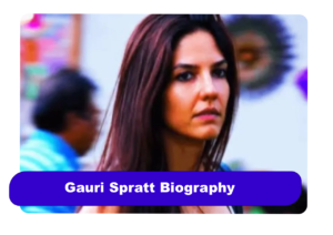 Gauri Spratt Biography
