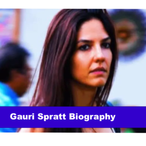 Gauri Spratt Biography