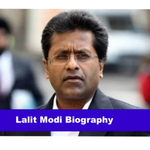 Lalit Modi Biography