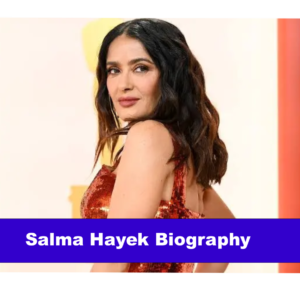 Salma Hayek Biography