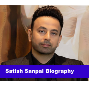 Satish Sanpal Biography