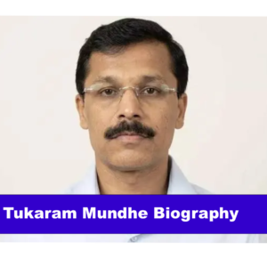 Tukaram Mundhe Biography